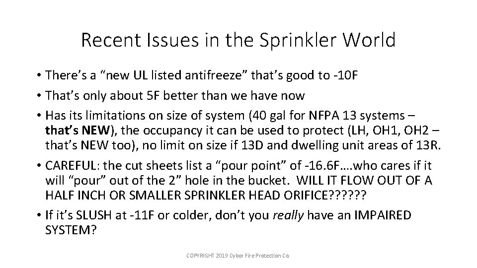 Recent Issues in the Sprinkler World • There’s a “new UL listed antifreeze” that’s