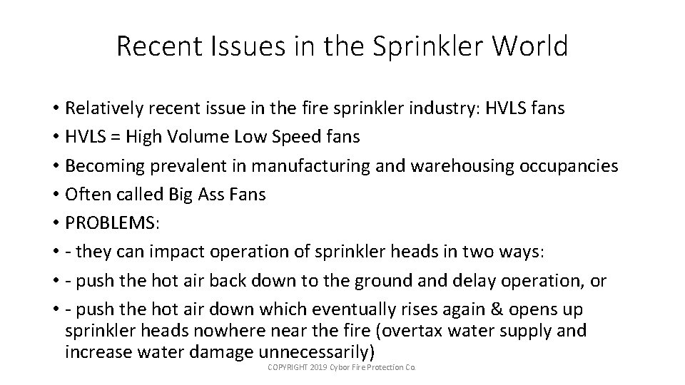 Recent Issues in the Sprinkler World • Relatively recent issue in the fire sprinkler