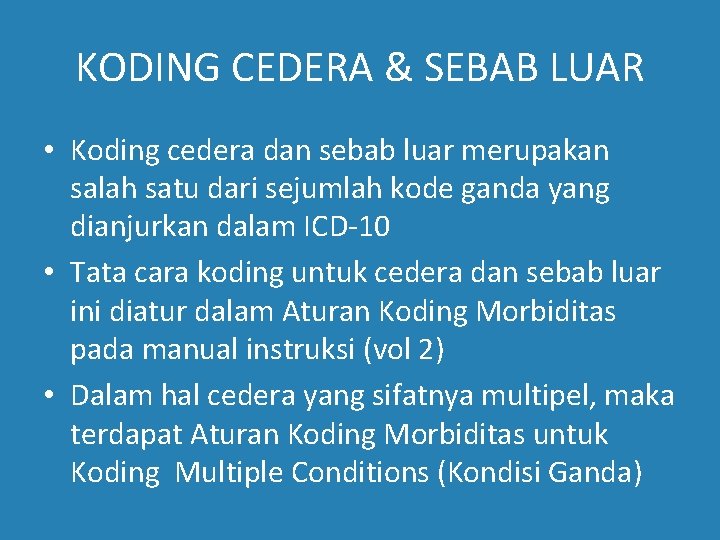 KODING CEDERA & SEBAB LUAR • Koding cedera dan sebab luar merupakan salah satu