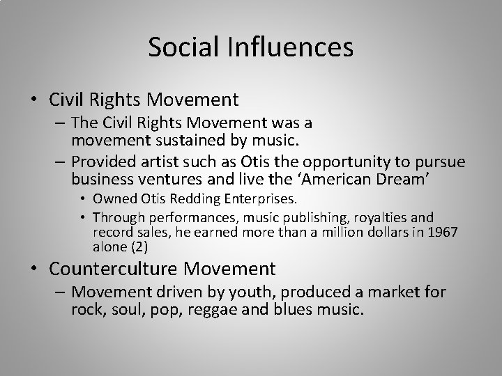 Social Influences • Civil Rights Movement – The Civil Rights Movement was a movement