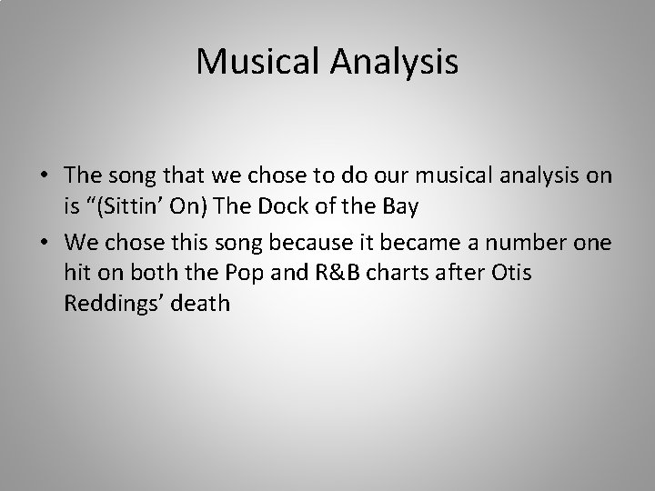 Musical Analysis • The song that we chose to do our musical analysis on