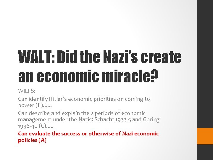 WALT: Did the Nazi’s create an economic miracle? WILFS: Can identify Hitler's economic priorities