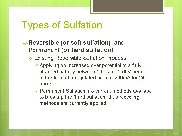 Types of Sulfation Reversible (or soft sulfation), and Permanent (or hard sulfation) v Existing