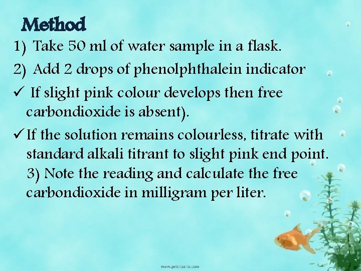 Method 1) Take 50 ml of water sample in a flask. 2) Add 2