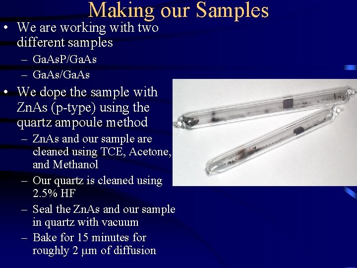 Making our Samples • We are working with two different samples – Ga. As.