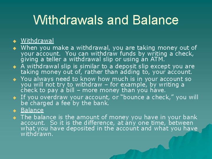 Withdrawals and Balance u u u u Withdrawal When you make a withdrawal, you