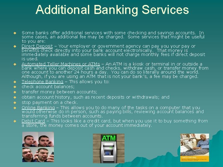 Additional Banking Services u u u u u Some banks offer additional services with
