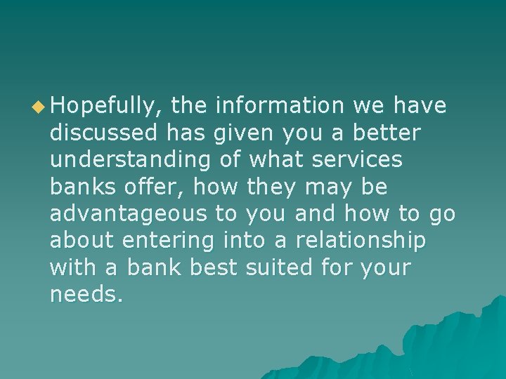 u Hopefully, the information we have discussed has given you a better understanding of