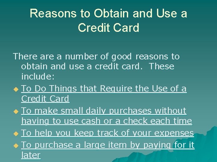 Reasons to Obtain and Use a Credit Card There a number of good reasons