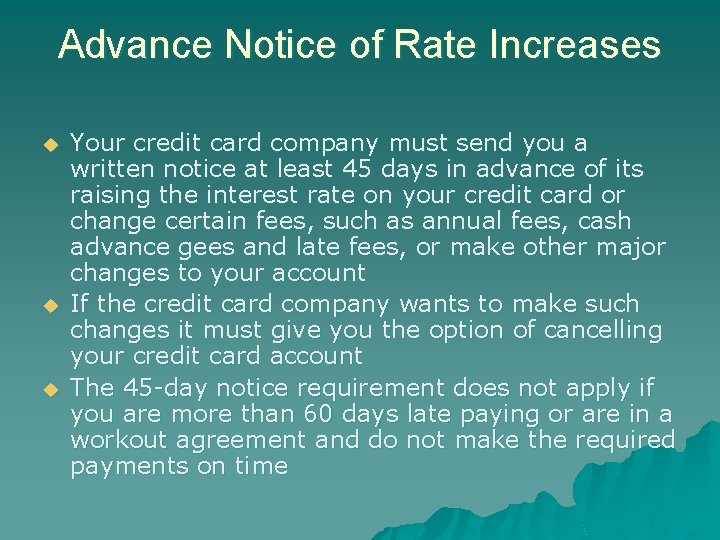 Advance Notice of Rate Increases u u u Your credit card company must send