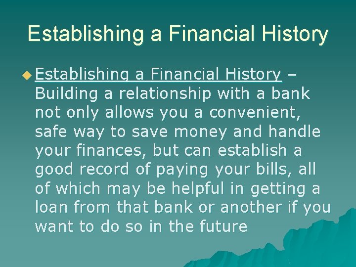 Establishing a Financial History u Establishing a Financial History – Building a relationship with