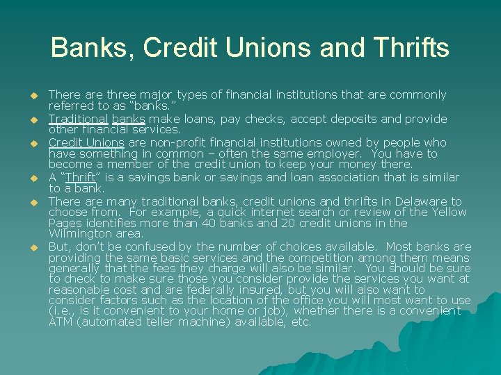Banks, Credit Unions and Thrifts u u u There are three major types of