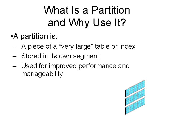 What Is a Partition and Why Use It? • A partition is: – A