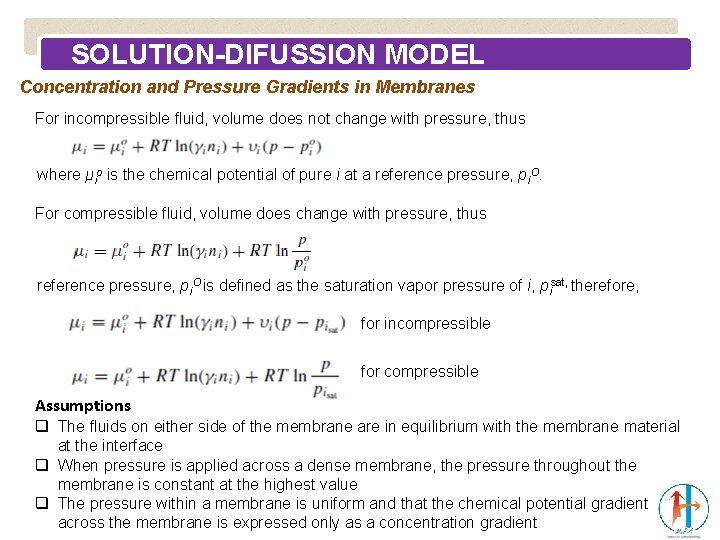 SOLUTION-DIFUSSION MODEL Concentration and Pressure Gradients in Membranes For incompressible fluid, volume does not