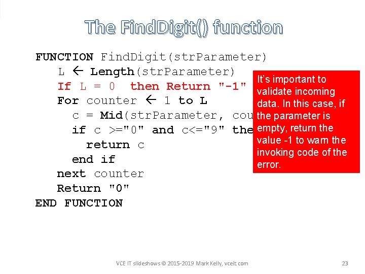 The Find. Digit() function FUNCTION Find. Digit(str. Parameter) L Length(str. Parameter) It’s important to