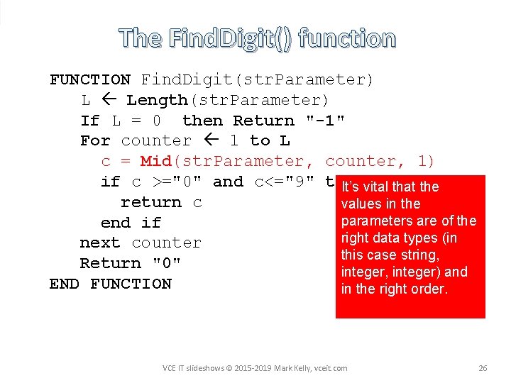 The Find. Digit() function FUNCTION Find. Digit(str. Parameter) L Length(str. Parameter) If L =