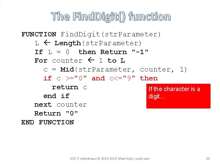 The Find. Digit() function FUNCTION Find. Digit(str. Parameter) L Length(str. Parameter) If L =