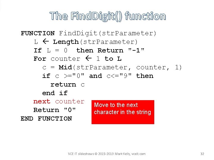 The Find. Digit() function FUNCTION Find. Digit(str. Parameter) L Length(str. Parameter) If L =