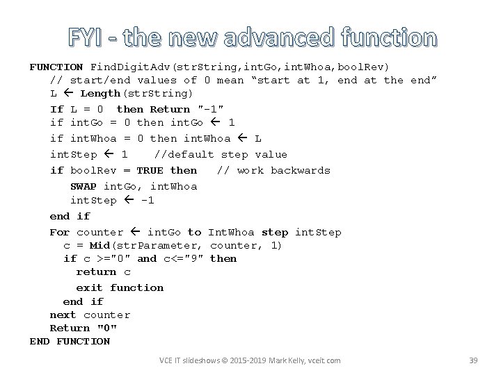 FYI - the new advanced function FUNCTION Find. Digit. Adv(str. String, int. Go, int.