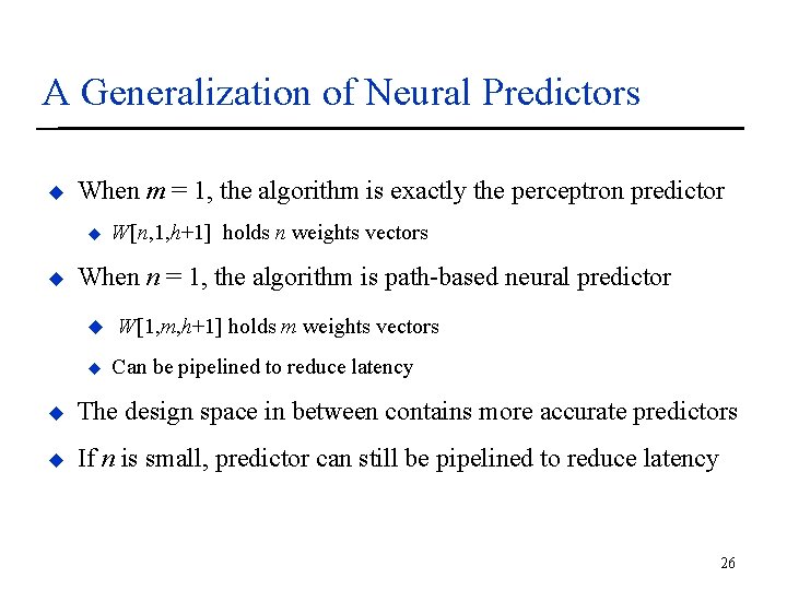 A Generalization of Neural Predictors u When m = 1, the algorithm is exactly