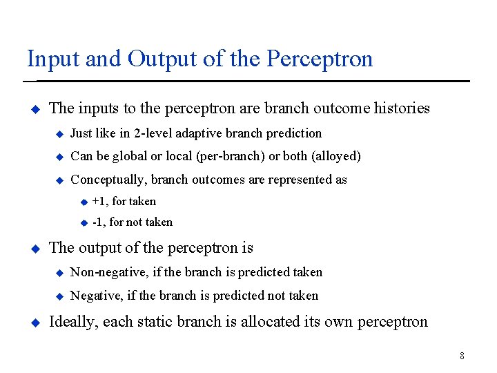 Input and Output of the Perceptron u u u The inputs to the perceptron