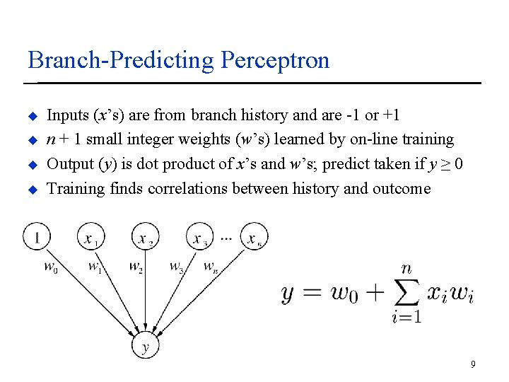 Branch-Predicting Perceptron u u Inputs (x’s) are from branch history and are -1 or