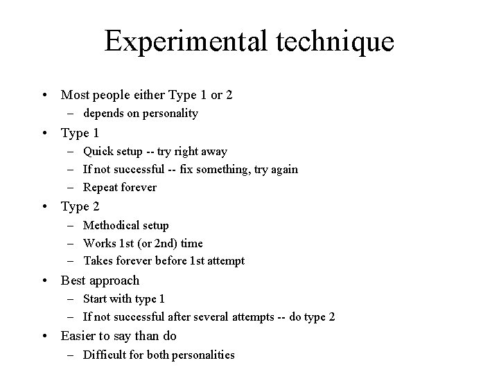 Experimental technique • Most people either Type 1 or 2 – depends on personality Experimental technique • Most people either Type 1 or 2 – depends on personality