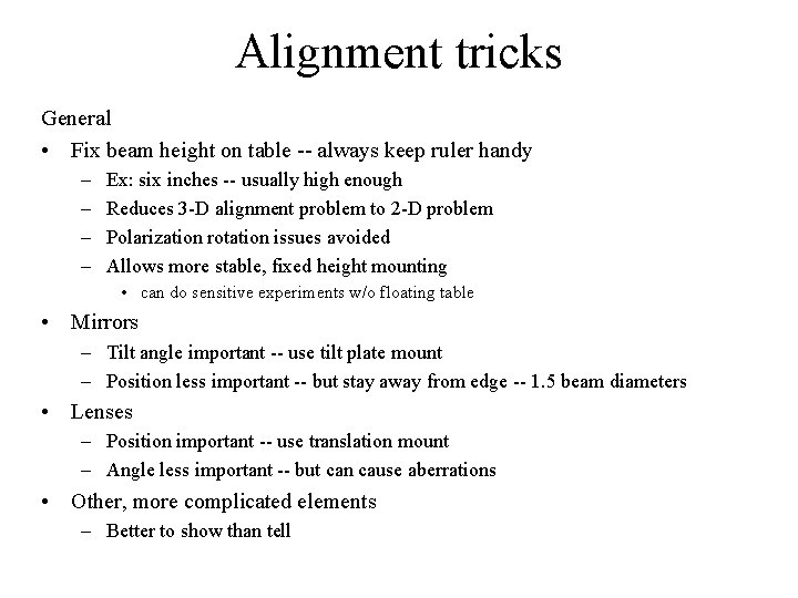 Alignment tricks General • Fix beam height on table -- always keep ruler handy Alignment tricks General • Fix beam height on table -- always keep ruler handy