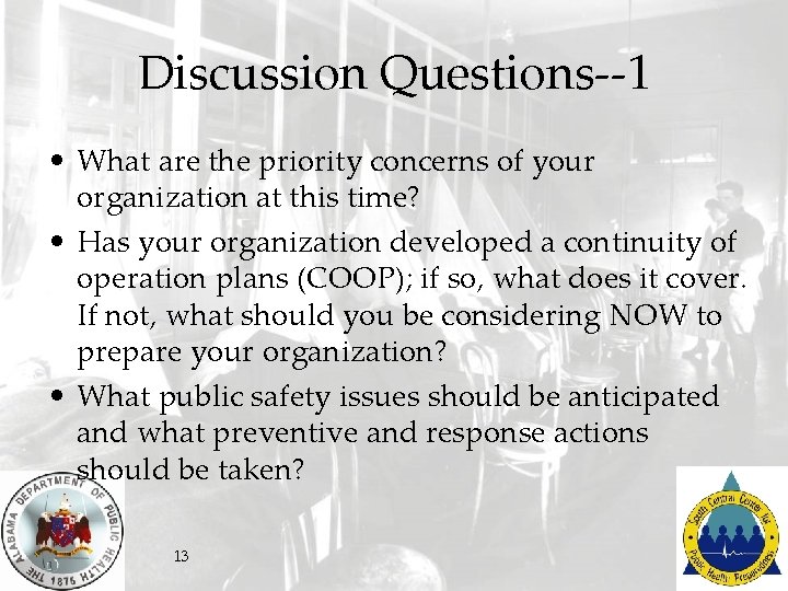 Discussion Questions--1 • What are the priority concerns of your organization at this time?