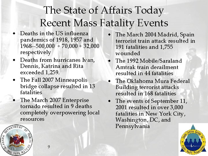 The State of Affairs Today Recent Mass Fatality Events • Deaths in the US