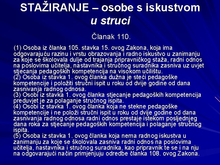 STAŽIRANJE – osobe s iskustvom u struci Članak 110. (1) Osoba iz članka 105.