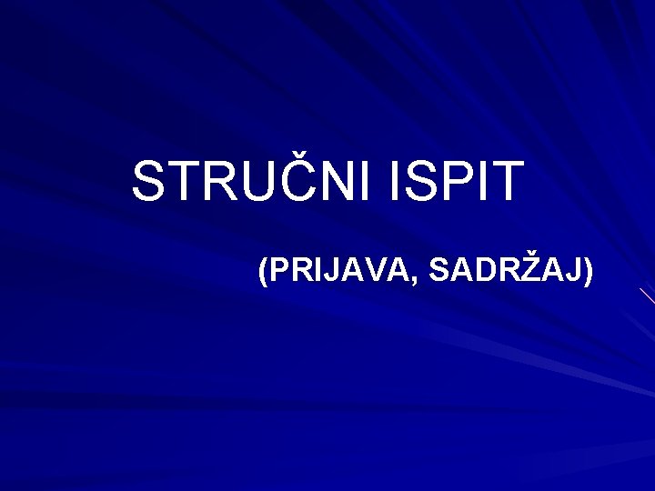 STRUČNI ISPIT (PRIJAVA, SADRŽAJ) 