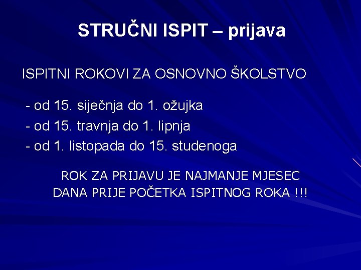 STRUČNI ISPIT – prijava ISPITNI ROKOVI ZA OSNOVNO ŠKOLSTVO - od 15. siječnja do