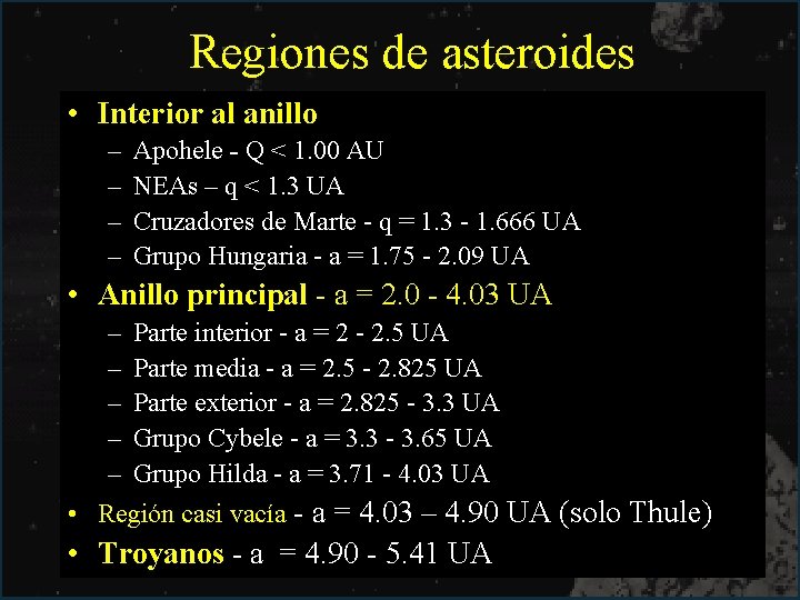 Regiones de asteroides • Interior al anillo – – Apohele - Q < 1.