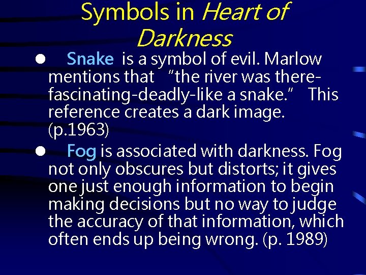Symbols in Heart of Darkness l Snake is a symbol of evil. Marlow mentions
