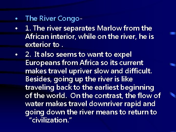 • • • The River Congo 1. The river separates Marlow from the • • • The River Congo 1. The river separates Marlow from the