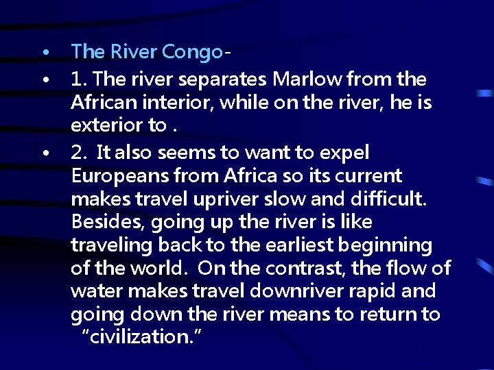  • • • The River Congo 1. The river separates Marlow from the