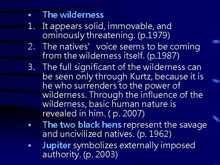  • The wilderness 1. It appears solid, immovable, and ominously threatening. (p. 1979)
