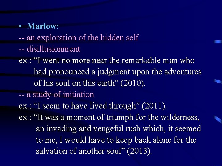  • Marlow: -- an exploration of the hidden self -- disillusionment ex. :