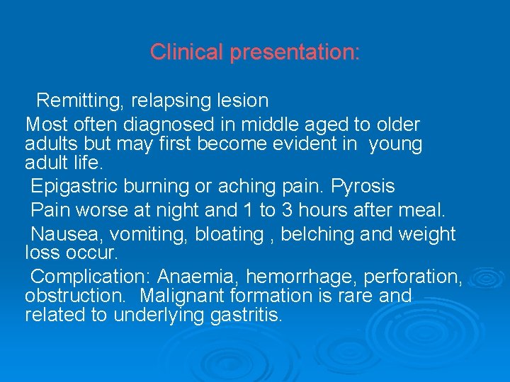 Clinical presentation: Remitting, relapsing lesion Most often diagnosed in middle aged to older adults