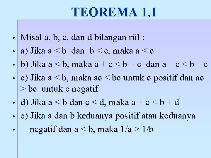 TEOREMA 1. 1 • • Misal a, b, c, dan d bilangan riil :