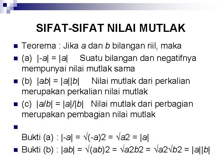 SIFAT-SIFAT NILAI MUTLAK n n Teorema : Jika a dan b bilangan riil, maka