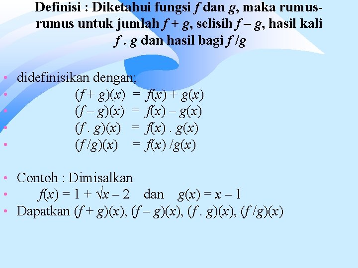 Definisi : Diketahui fungsi f dan g, maka rumus untuk jumlah f + g,