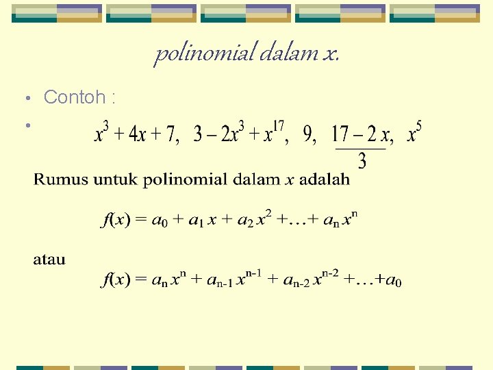 polinomial dalam x. • • Contoh : 