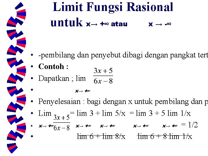 Limit Fungsi Rasional untuk x→ +∞ atau x → -∞ • • • -pembilang