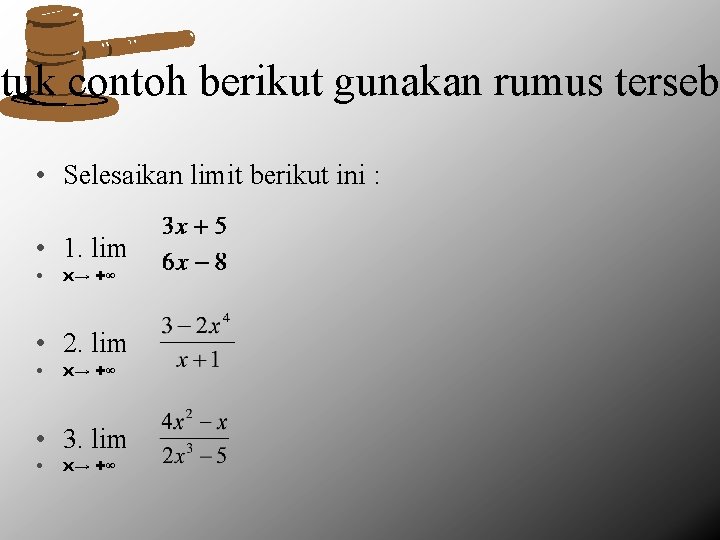 ntuk contoh berikut gunakan rumus terseb • Selesaikan limit berikut ini : • 1.