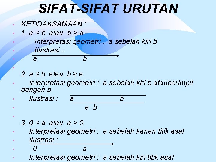 SIFAT-SIFAT URUTAN • • • • KETIDAKSAMAAN : 1. a < b atau b