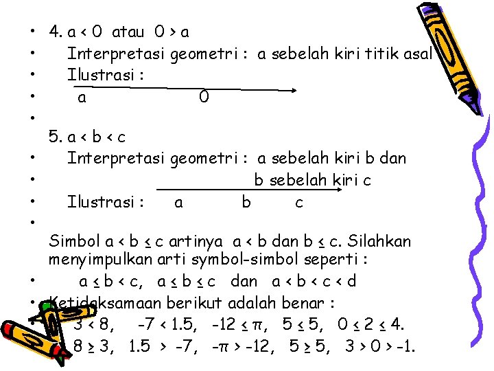  • 4. a < 0 atau 0 > a • Interpretasi geometri :