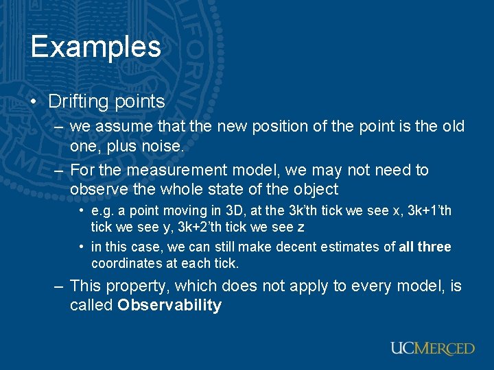 Examples • Drifting points – we assume that the new position of the point