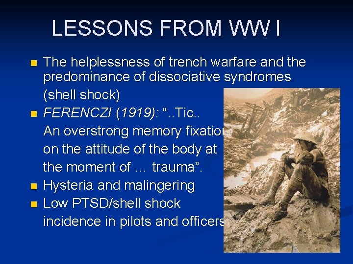 LESSONS FROM WW I n n The helplessness of trench warfare and the predominance